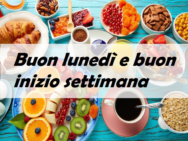 Buon lunedì e buon inizio settimana