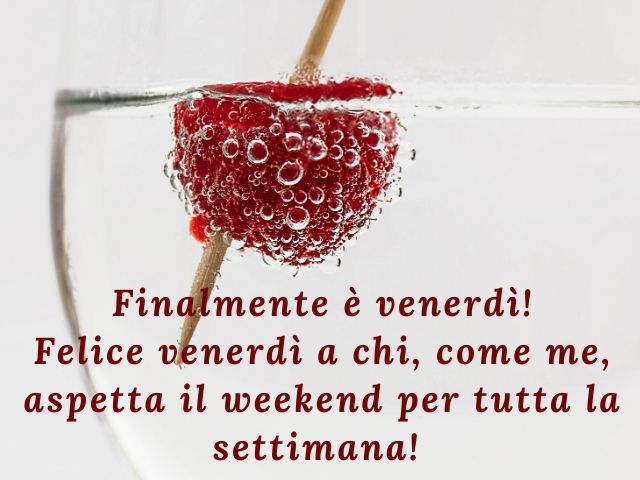 Finalmente è venerdì!Felice venerdì a chi, come me, aspetta il week-end per tutta la settimana!