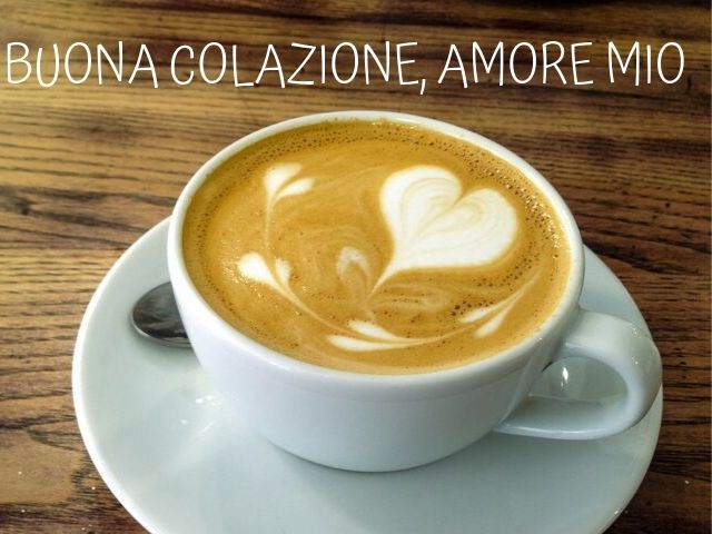 Buona colazione, amore mio