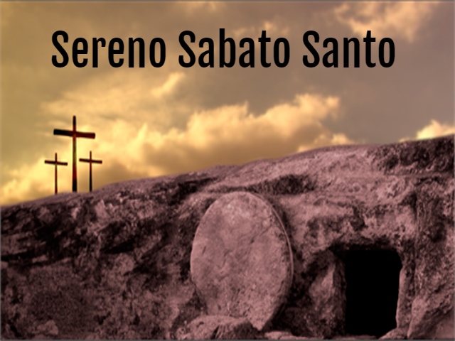 Sereno Sabato Santo