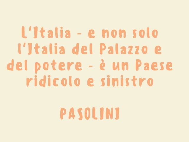 L'Italia ‐ e non solo l'Italia del Palazzo e del potere ‐ è un Paese ridicolo e sinistro