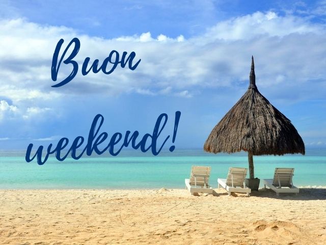 Buon weekend!