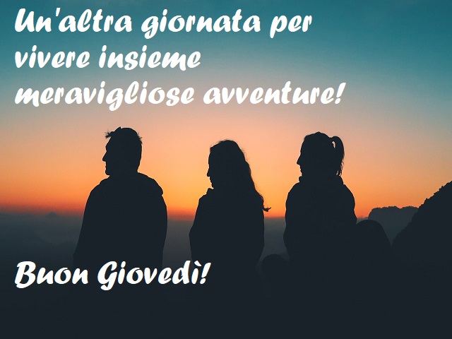Un'altra giornata per vivere insieme meravigliose avventure! Buon Giovedì!