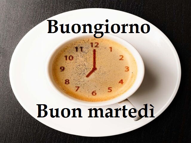 Buongiorno buon martedì