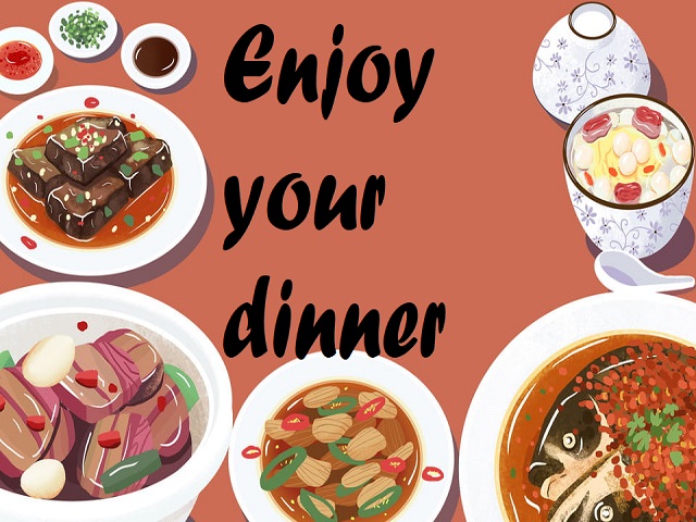 Enjoy your dinner
