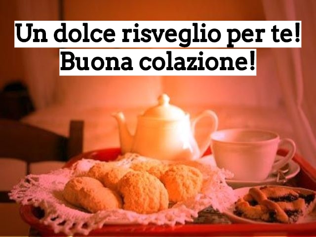 Un dolce risveglio per te! Buona colazione!