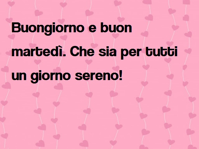 Buongiorno e buon martedì. Che sia per tutti un giorno sereno
