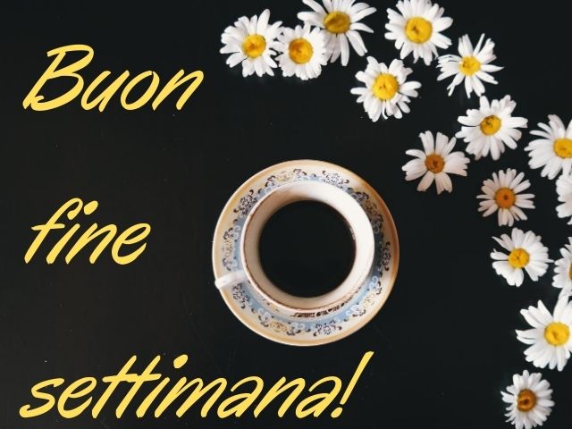 Buon fine settimana!
