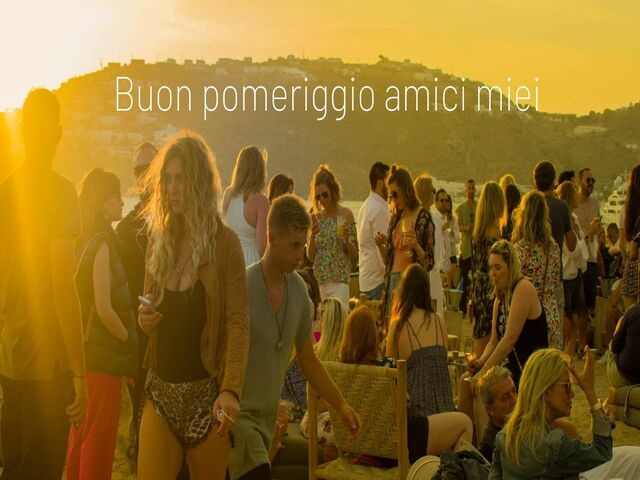 Buon pomeriggio amici miei