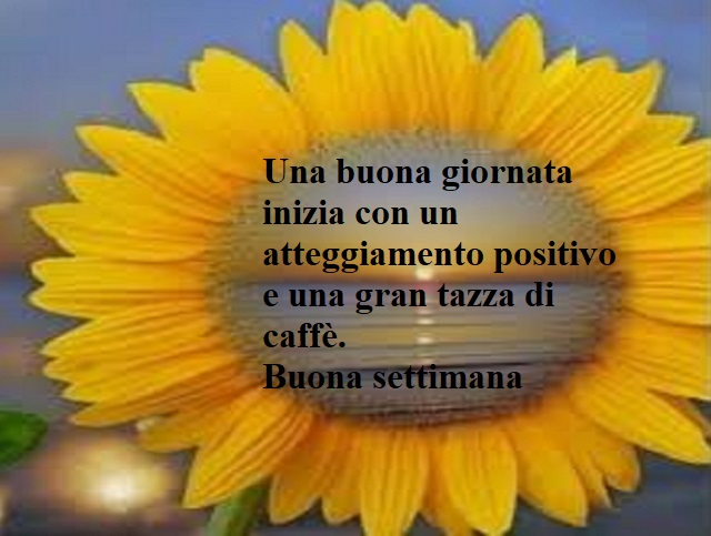 Una buona giornata inizia con un atteggiamento positivo e una gran tazza di caffè. Buona settimana.