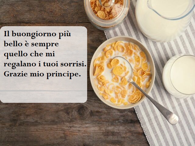 Il buongiorno più bello è sempre quello che mi regalano i tuoi sorrisi. Grazie mio principe.