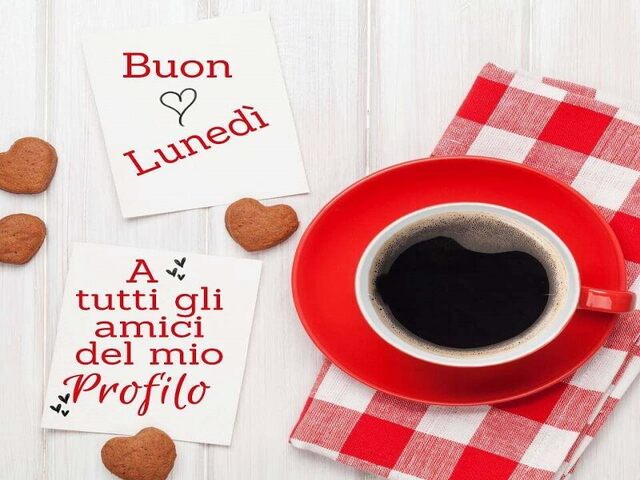 Buon lunedì a tutti gli amici del mio profilo