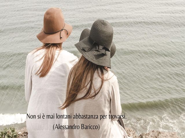 Non si è mai lontani abbastanza per trovarsi.(Alessandro Baricco)