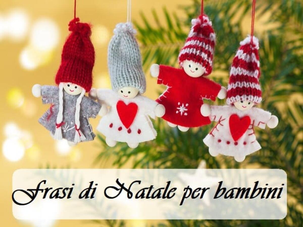 Frasi di Natale per bambini: 105 modi per fare gli auguri di buone feste ai più piccoli - 