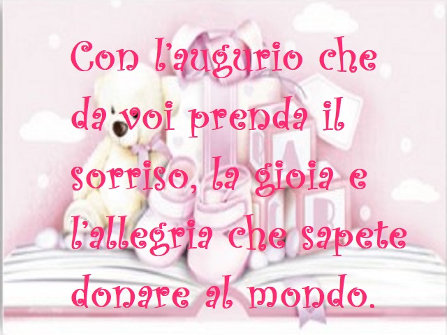 Con l'augurio che da voi prenda il sorriso, la gioia e l'allegria che sapete donare al mondo.