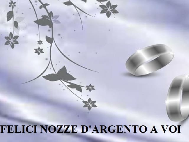 Felici nozze d'argento a voi.