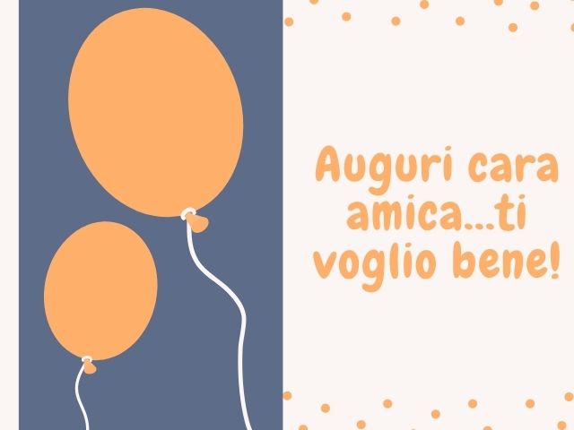 Auguri cara amica... ti voglio bene!