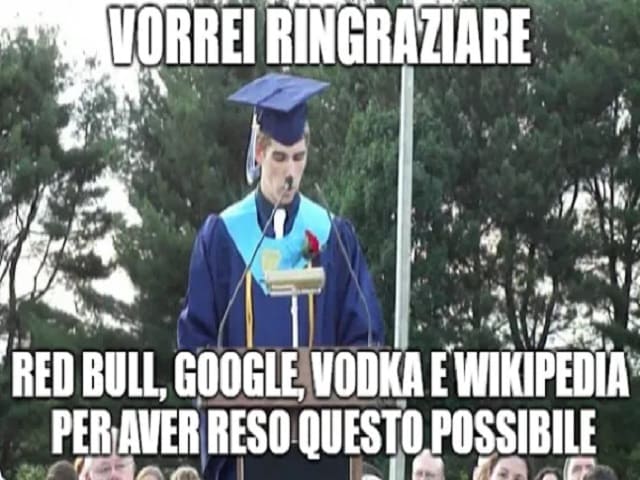 Vorrei ringraziare red bull, google, vodka e wikipedia per aver reso questo possibile.