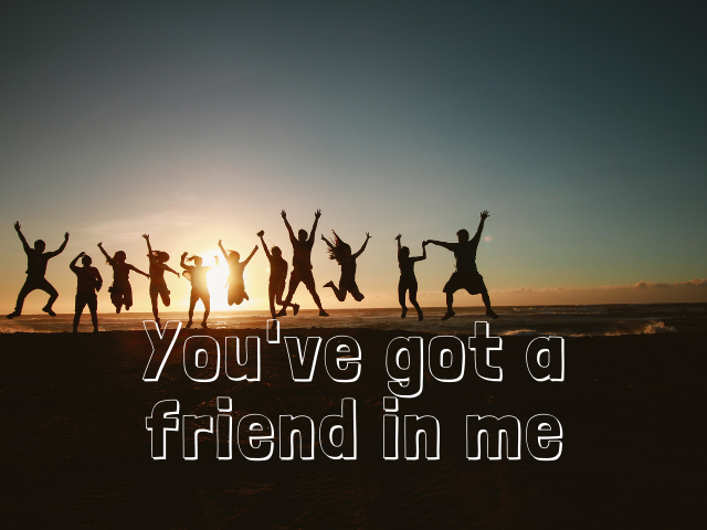 You've got a friend in me(Hai un amico in me)