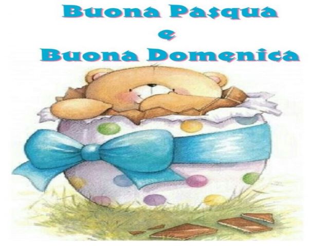Buona Pasqua e buona domenica.