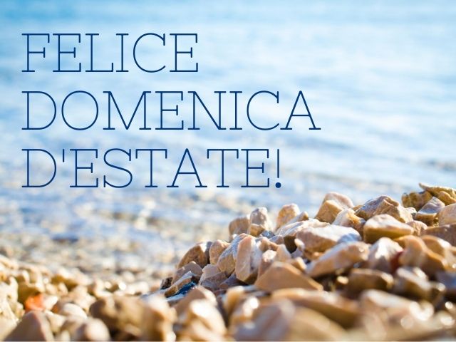 Felice domenica d'estate!