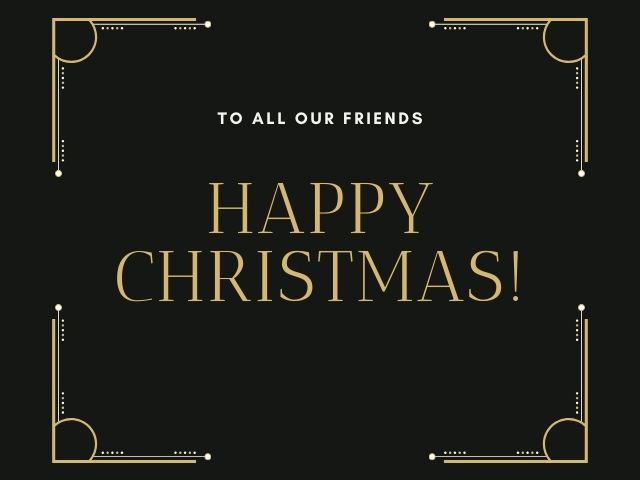 To all our friends, Happy Christmas!(A tutti i nostri amici, buon Natale!)