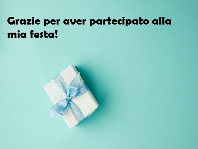 Grazie per aver partecipato alla mia festa!