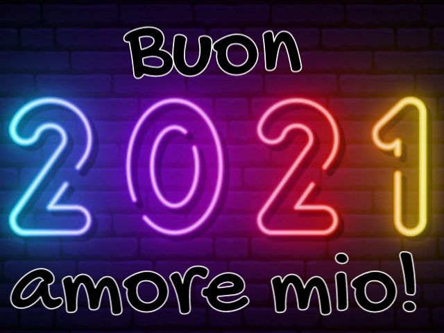Buon 2021 amore mio!