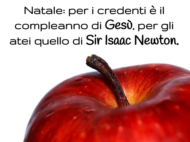 Natale: per i credenti è il compleanno di Gesù, per gli atei quello di Sir Isaac Newton.