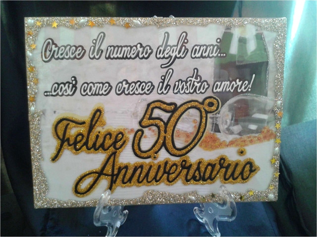Cresce il numero degli anni... così come cresce il vostro amore! Felice 50° anniversario!