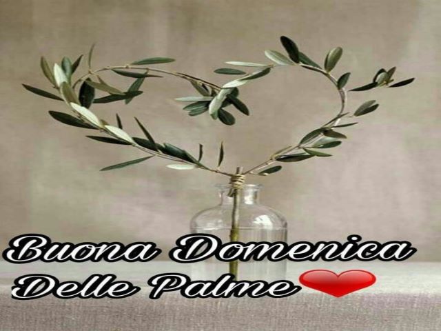 Buona Domenica delle Palme.