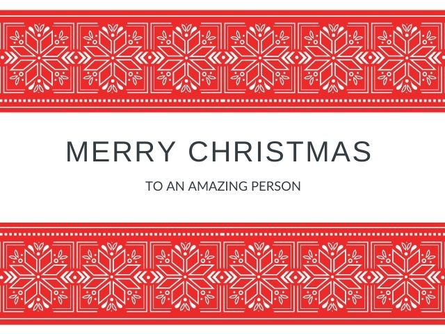 Merry Christmas to an amazing person.(Buon Natale a una persona fantastica.)