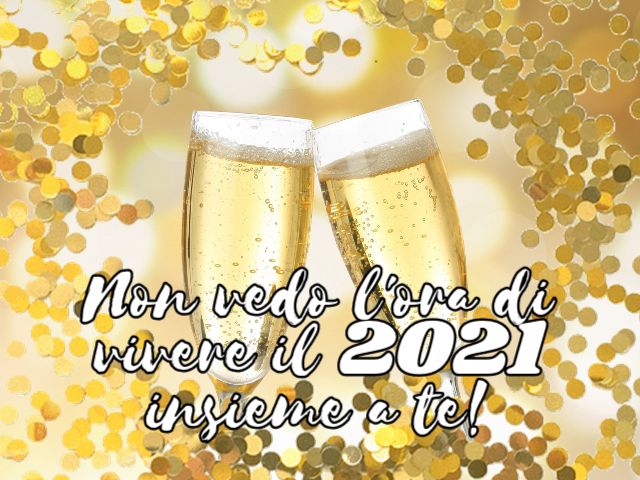 Non vedo l'ora di vivere il 2021 insieme a te!