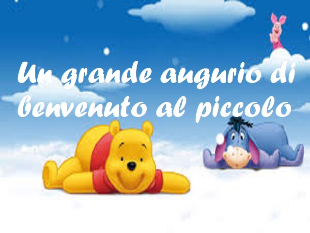 Un grande augurio di benvenuto al piccolo