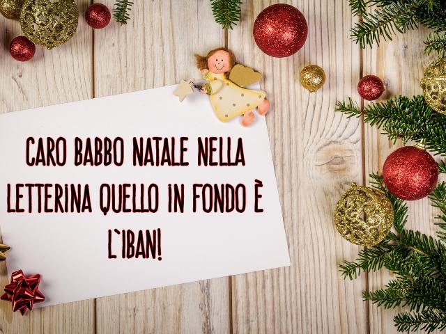 Caro Babbo Natale nella letterina quello in fondo è l’Iban!