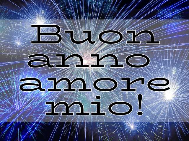 Buon anno amore mio!