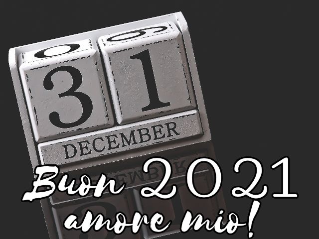 Buon 2021 amore mio!