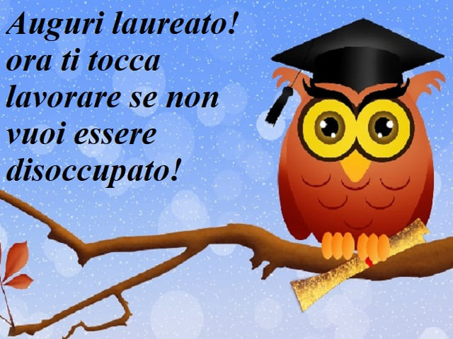 Auguri laureato! Ora tocca lavorare se non vuoi essere disoccupato!