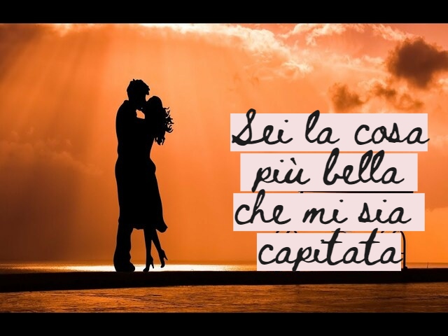 Sei la cosa più bella che mi sia capitata.