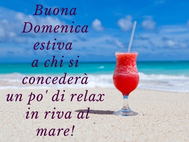 Buona domenica estiva a chi si concederà un po' i relax in riva al mare!
