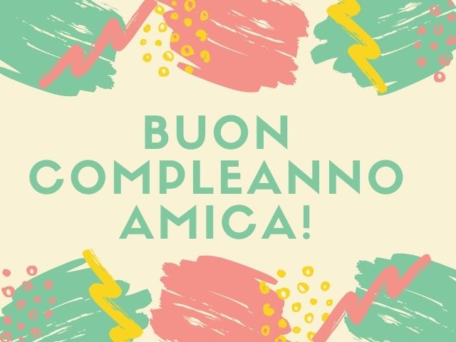 Buon compleanno amica!