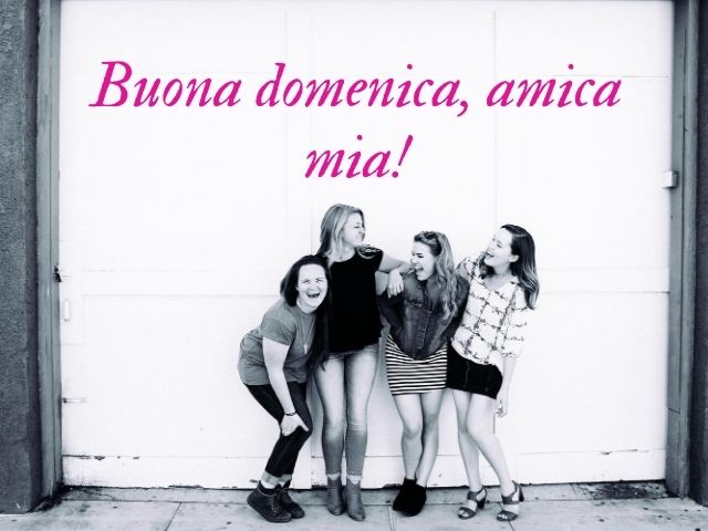Buona domenica, amica mia!