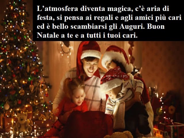 L'atmosfera diventa magica, c'è aria di festa, si pensa ai regali e agli amici più cari ed è bello scambiarsi gli auguri. Buon Natale a te e a tutti i tuoi cari.