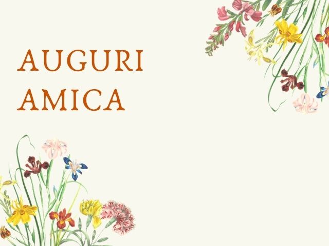 Auguri amica.