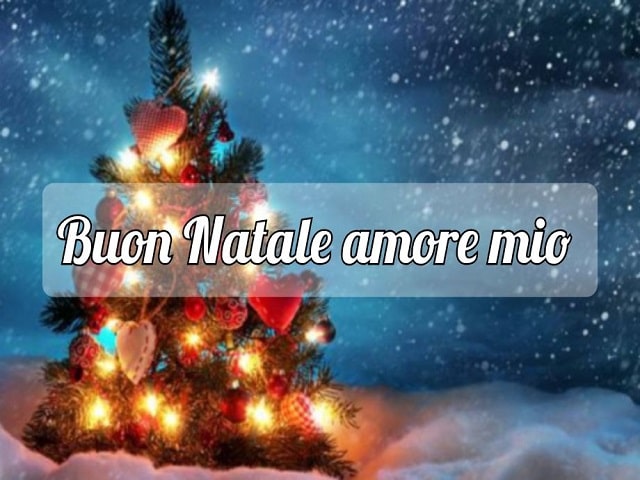 Buon Natale amore mio.