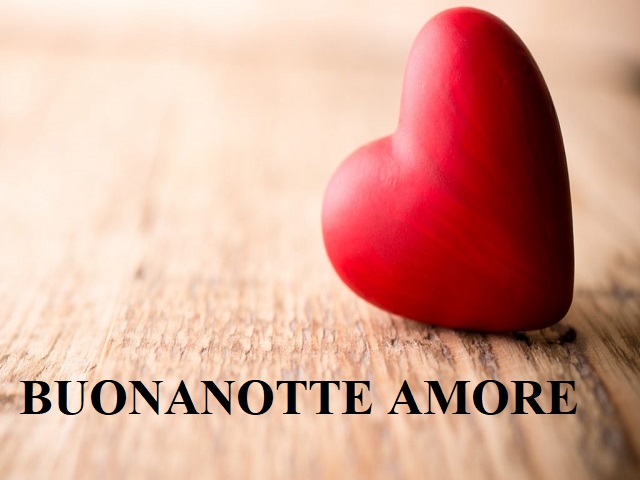 Buonanotte amore.