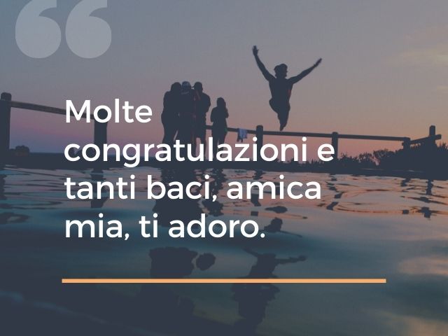 Molte congratulazioni e tanti baci, amica mia, ti adoro.