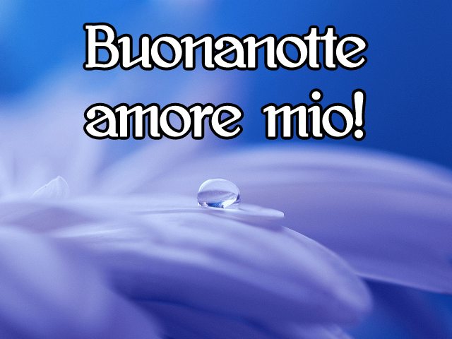 Buonanotte amore mio!