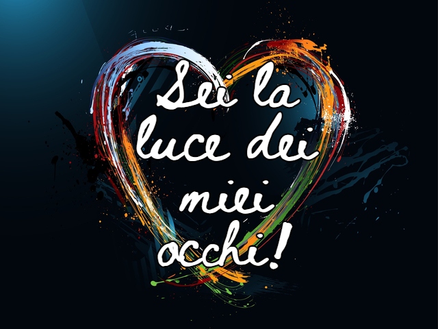 Sei la luce dei miei occhi!