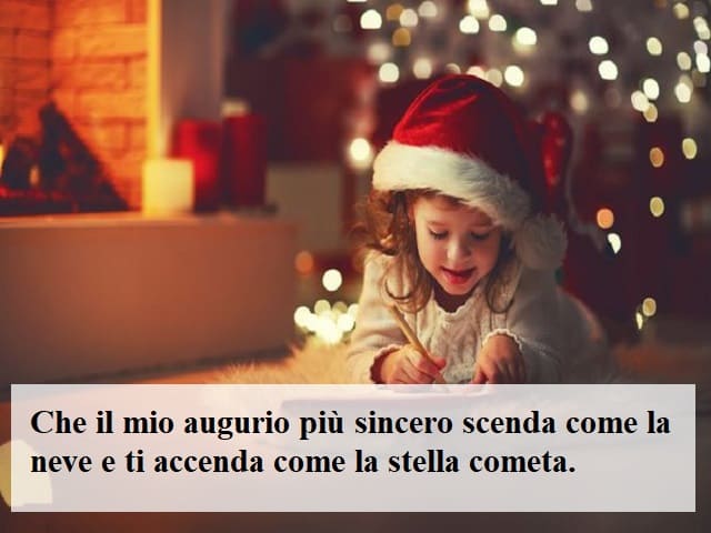Che il mio augurio più sincero scenda come la neve e ti accenda la stella cometa.